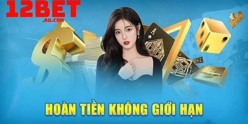  thưởng hoàn trả từ 12BET đều đặn